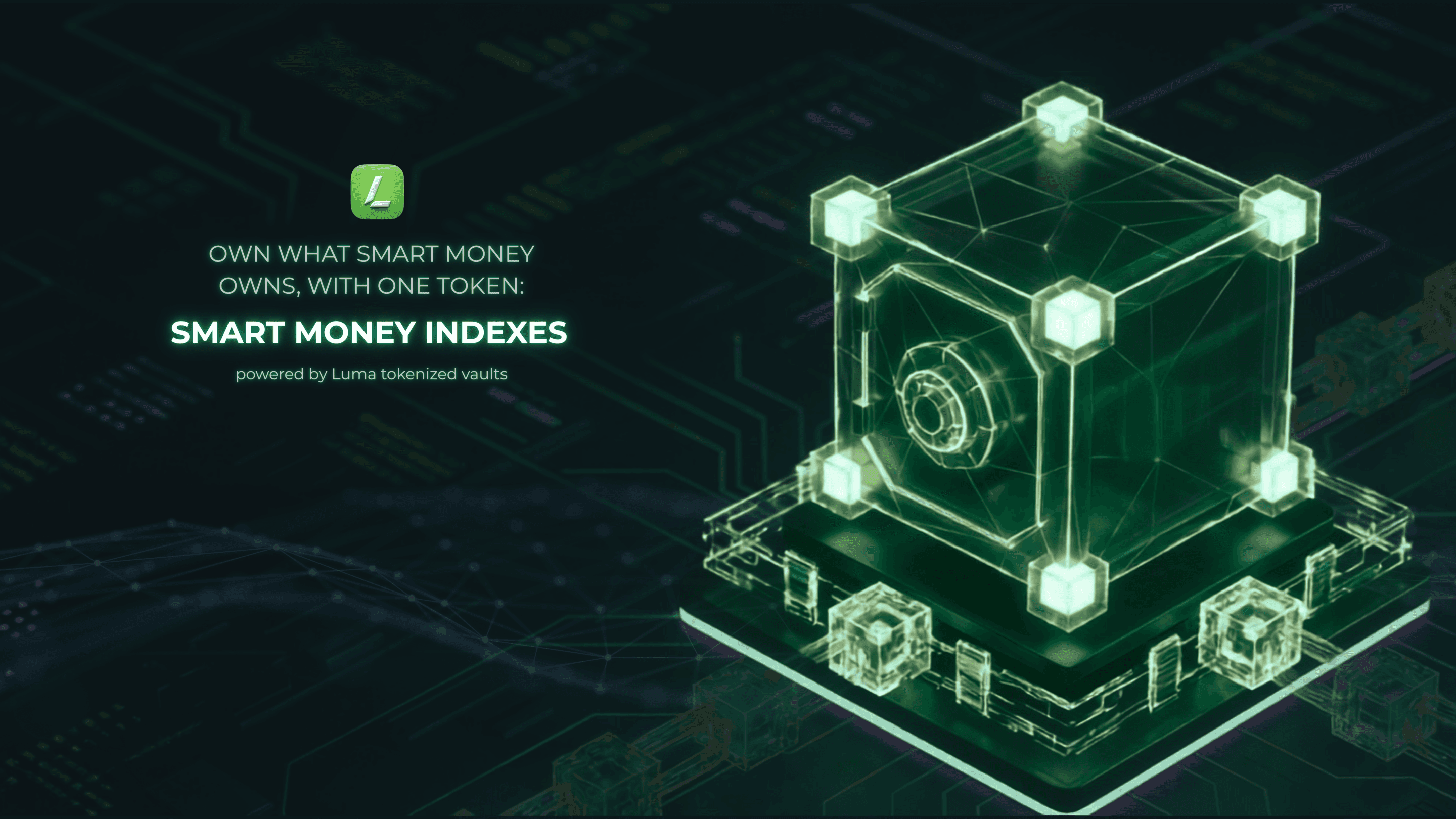 Own what smart money owns, with one token: Smart Money Indexes — powered by Luma tokenized vaults